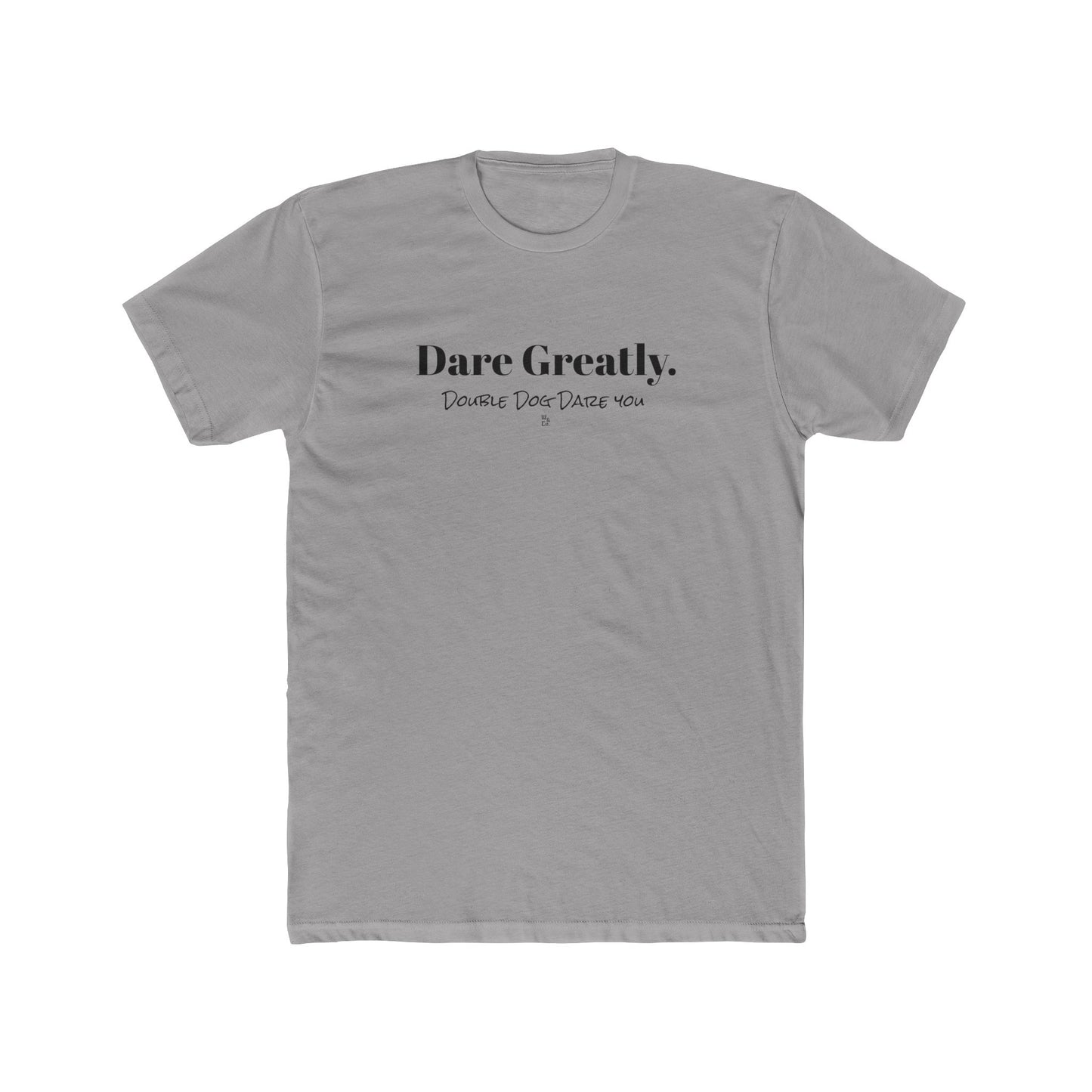 "Dare Greatly" Everyday Tee