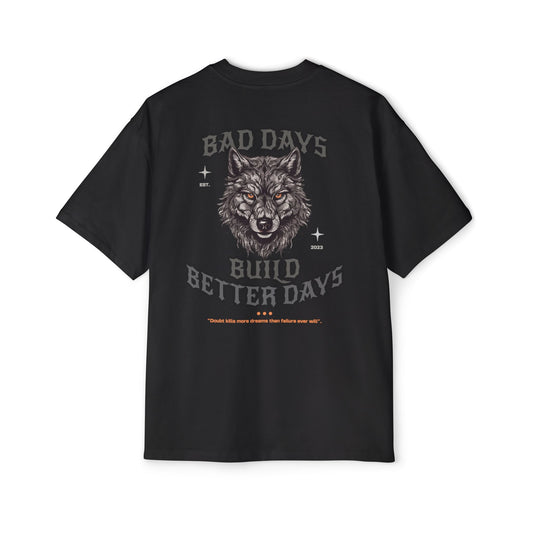 "Bad Days Build Better Days" Oversize Tee