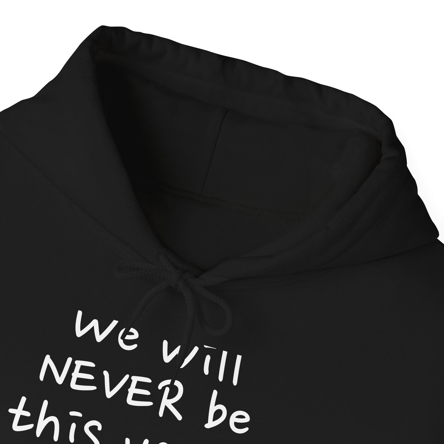 "We will never be this young again" Inspirational Hoodie