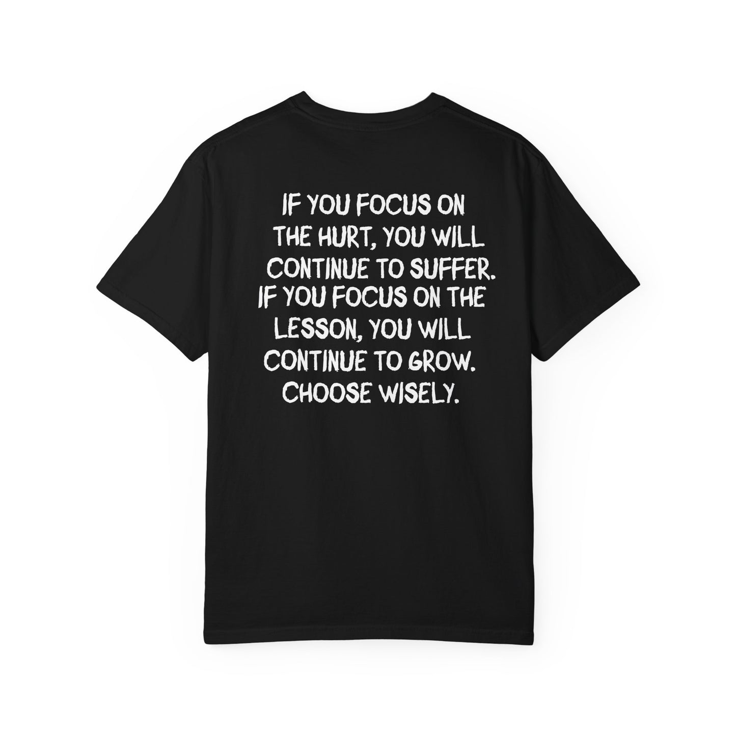 “If You Focus on the Hurt…” Inspirational Oversize Tee