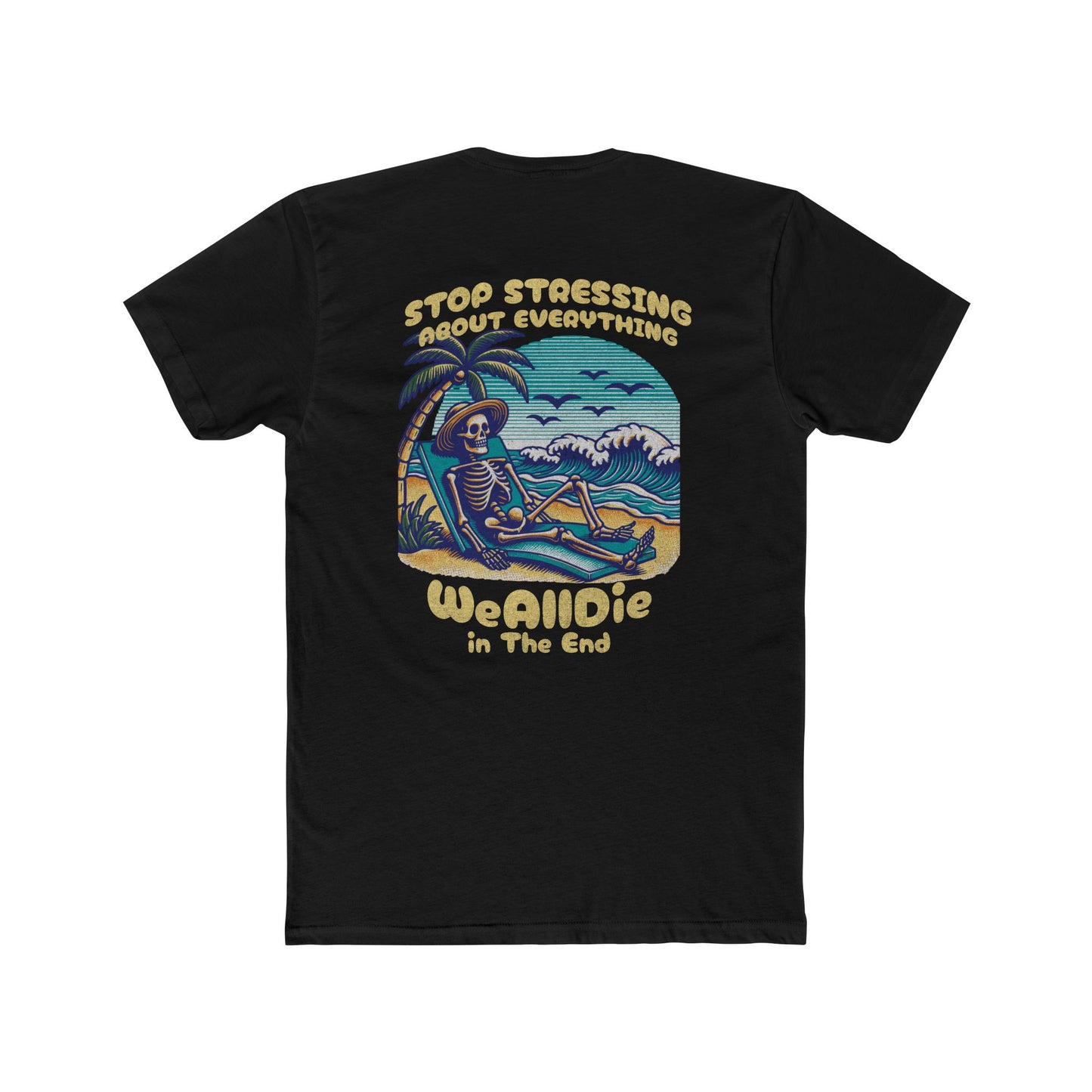 "Stop Stressing" Everyday Tee