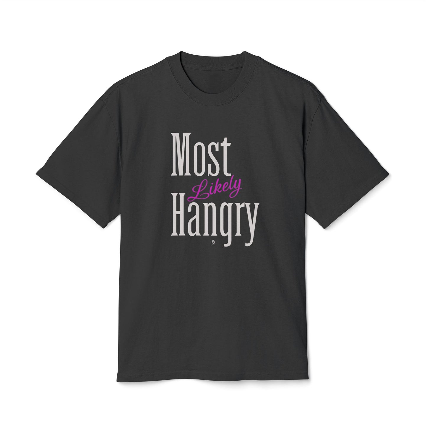 "Most Likely Hangry" Oversize Tee