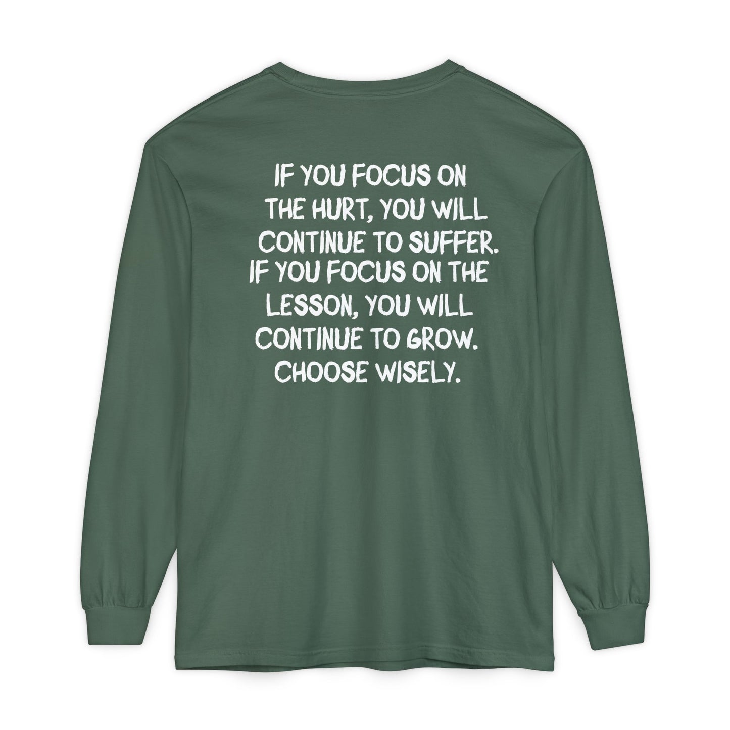 'If You Focus on the Hurt…' Inspirational Oversize Longsleeve