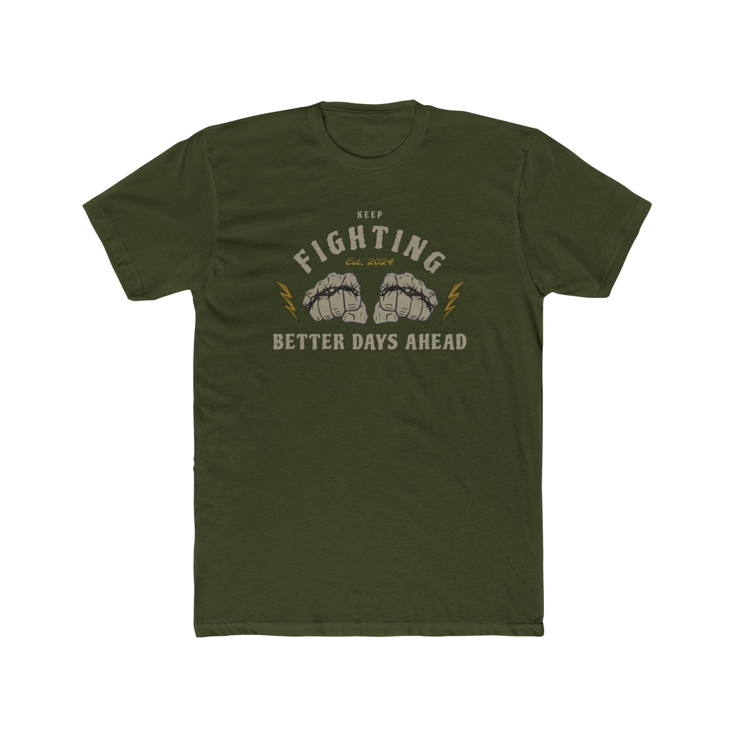 "Keep Fighting Better Day Ahead" Everyday Tee