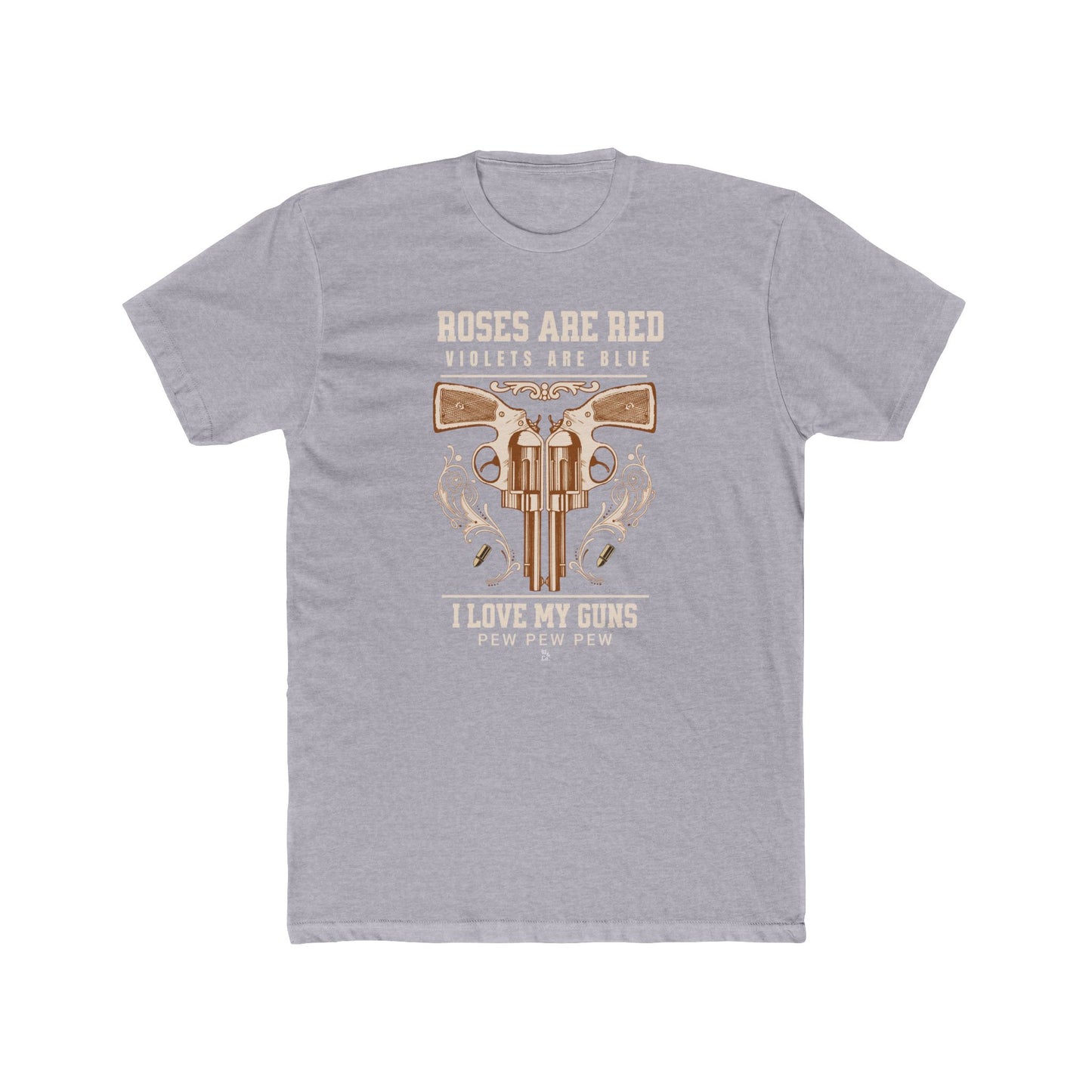 "Roses Are Red Pew Pew Pew" Everyday Tee