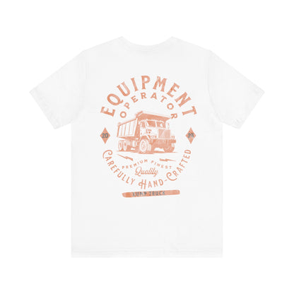 "Dump Truck Operator" Pump Cover Tee