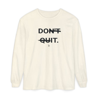 "Don't Quit" Cotton Long Sleeve Shirt