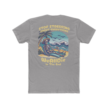 "Stop Stressing" Cotton Everyday Tee