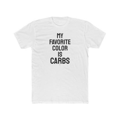 "My Favorite Color is Carbs" Everyday Tee