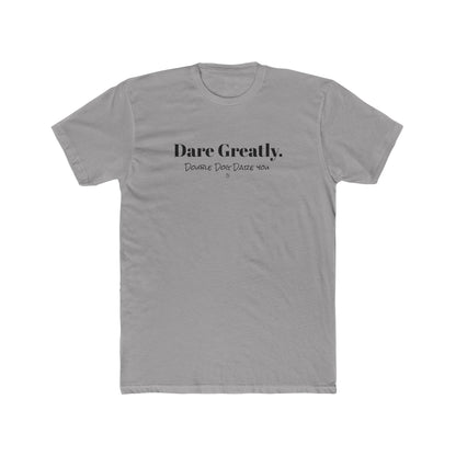 "Dare Greatly" Everyday Tee