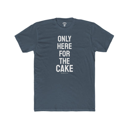 "Here for The Cake" Graphic Everday Tee