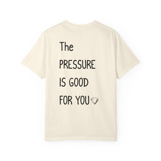 "The Pressure Is Good For You" Inspirational Oversize Graphic Cotton T-Shirt
