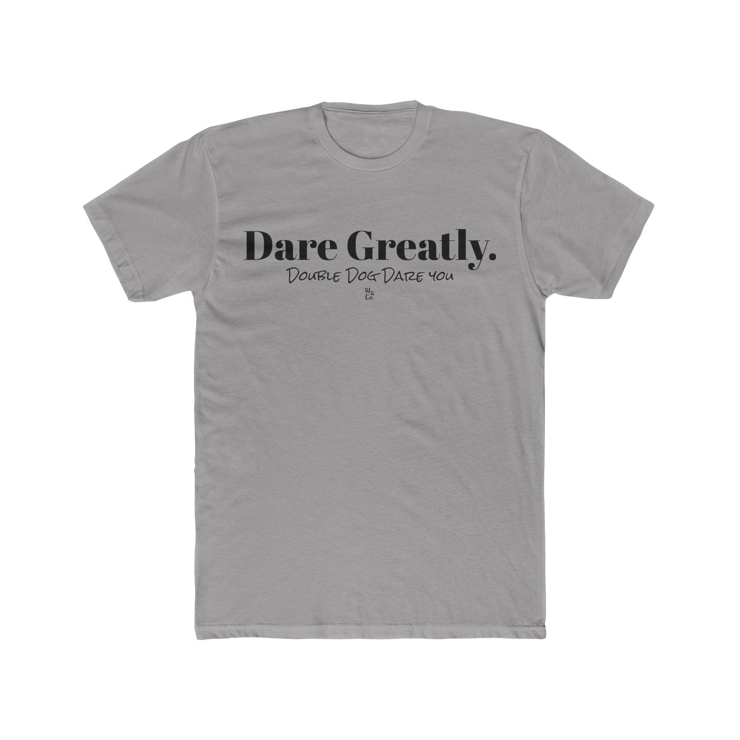 "Dare Greatly" Cotton Everyday Tee