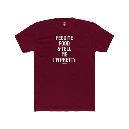 'Feed Me Tacos & Tell Me I'm Pretty' Everyday Tee