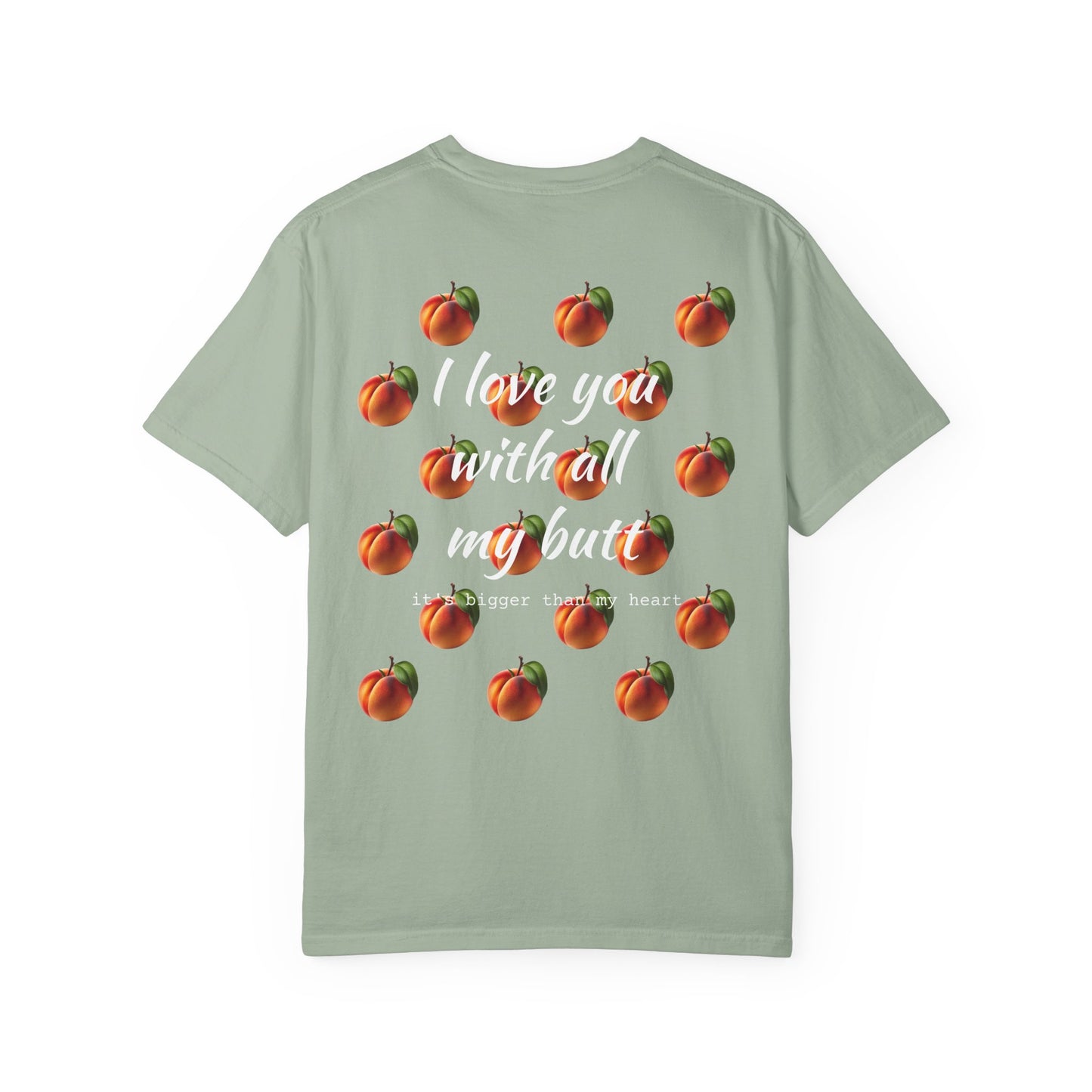 "Love you with all my peaches" Funny Cotton Tee