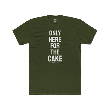 "Here for The Cake" Graphic Everday Tee