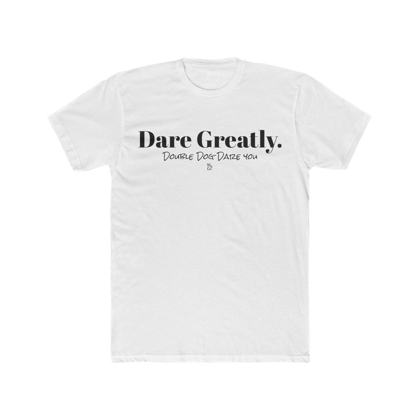 "Dare Greatly" Cotton Everyday Tee