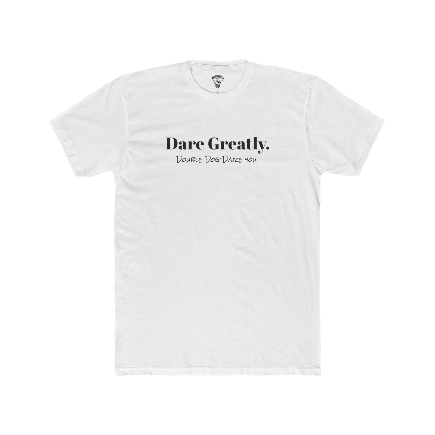 "Dare Greatly" Graphic Everyday Tee