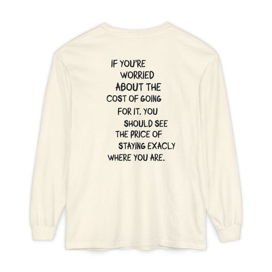 'If You’re Worried About the Cost…' Inspirational Longsleeve