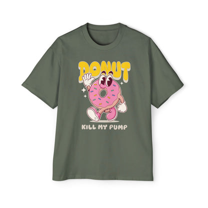 "Donut Kill my Pump" Oversize Tee