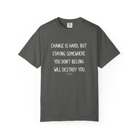 "Change is hard" Inspirational Cotton Tee