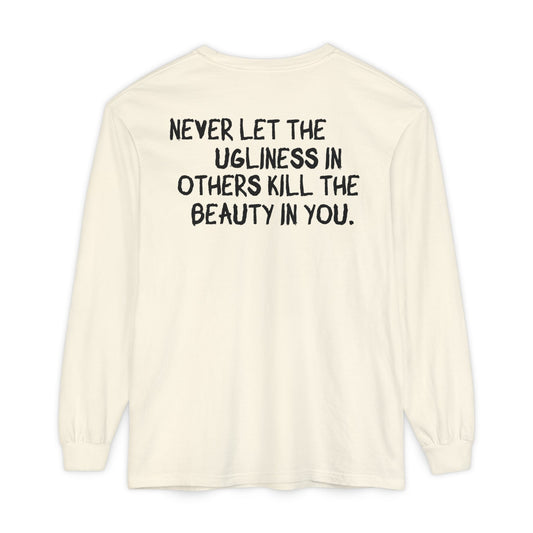 'Never Let the Ugliness in Others Kill the Beauty in You' Oversize Longsleeve