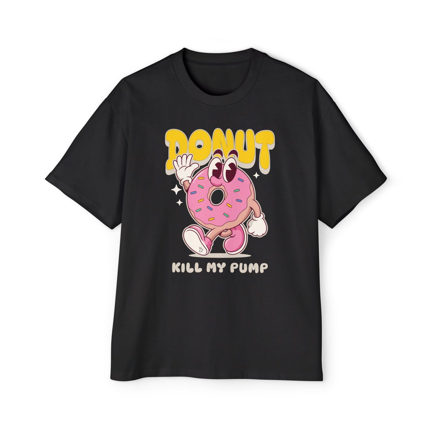 "Donut Kill my Pump" Funny Cotton Oversize Tee