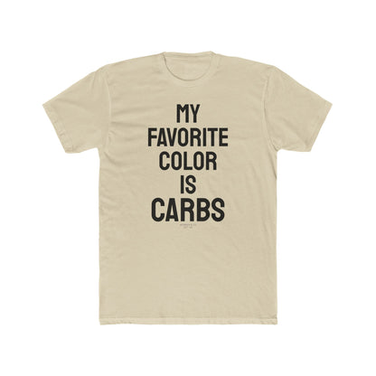 "My Favorite Color is Carbs" Cotton Everyday Tee