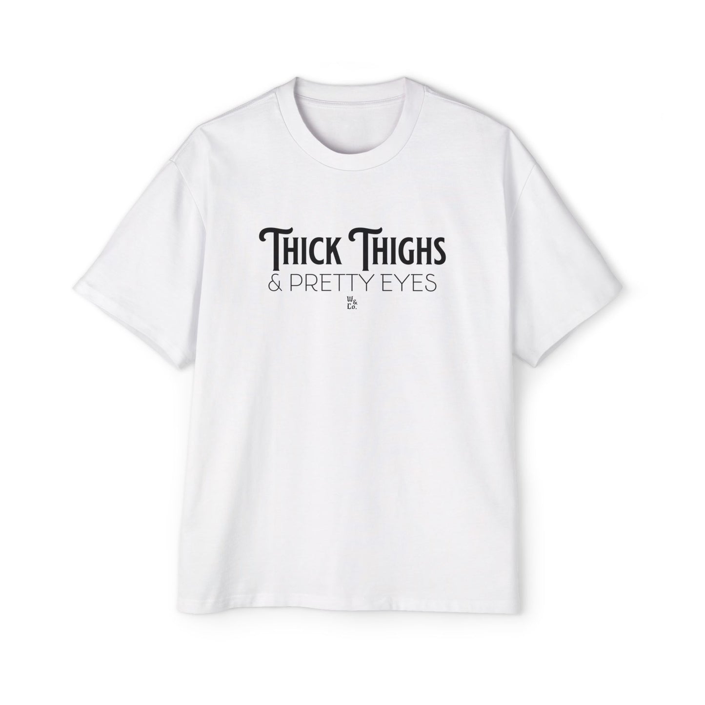 " Thick Thighs Pretty Eyes " Funny Cotton Oversize Tee
