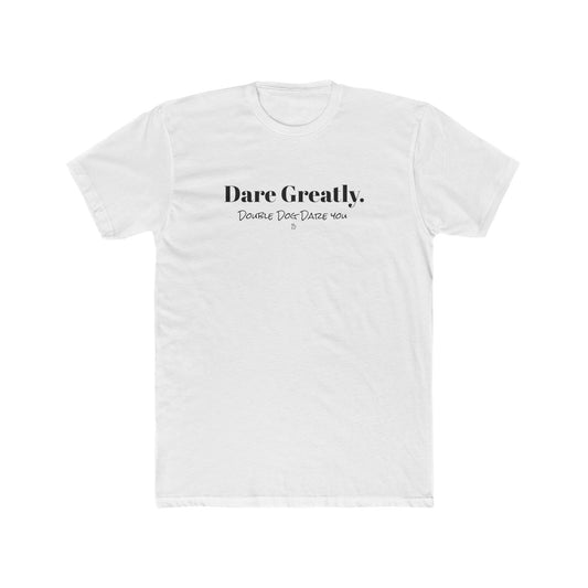 "Dare Greatly" Everyday Tee