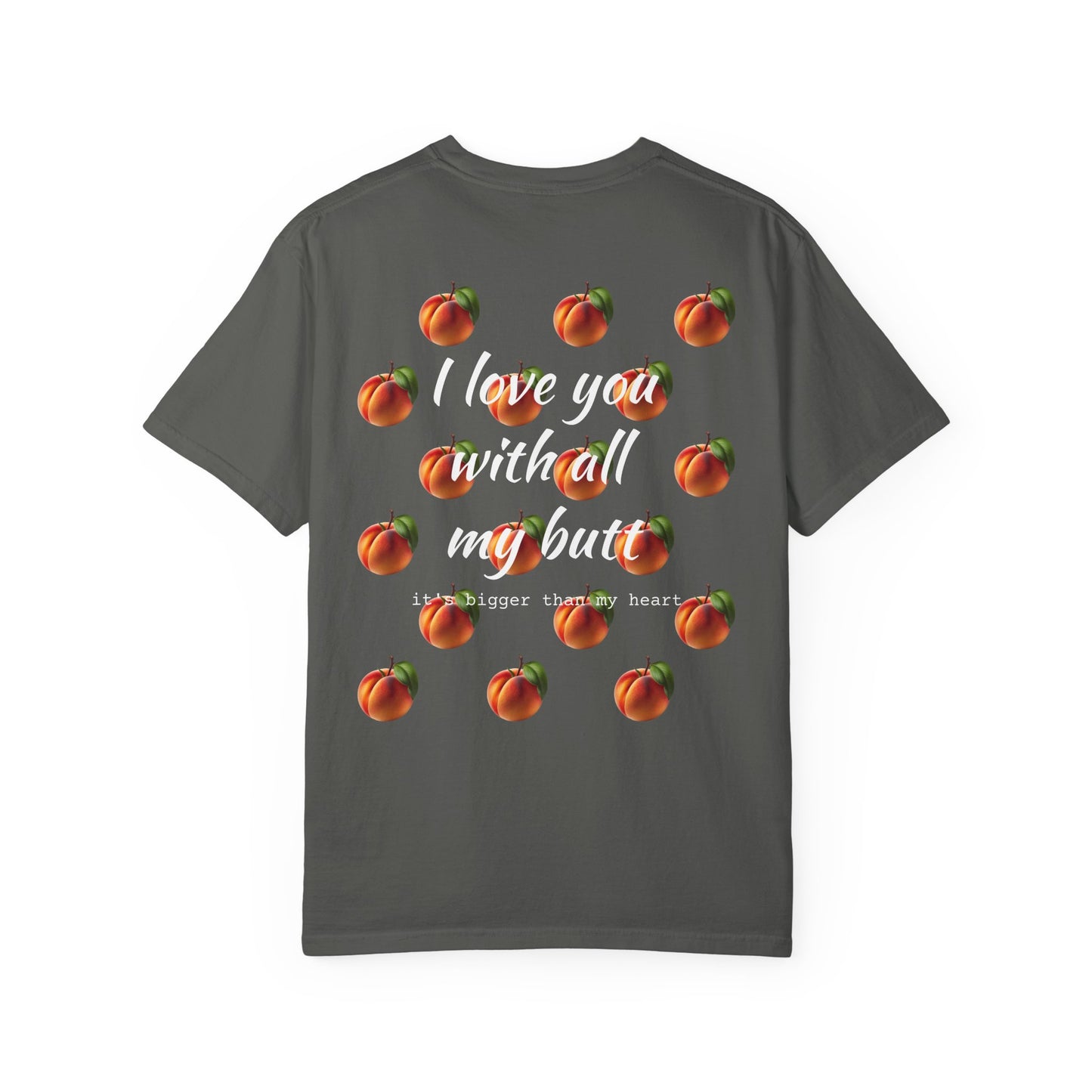 "Love you with all my peaches" Funny Cotton Tee