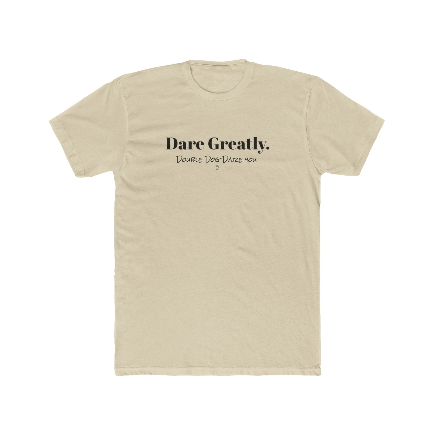 "Dare Greatly" Everyday Tee