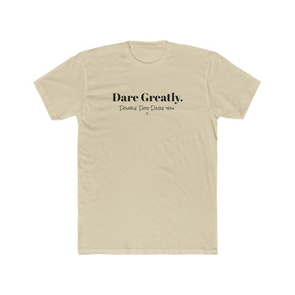 "Dare Greatly" Everyday Tee