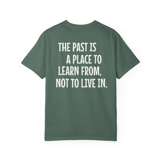 'The Past Is a Place to Learn From, Not to Live In.' Oversize Tee