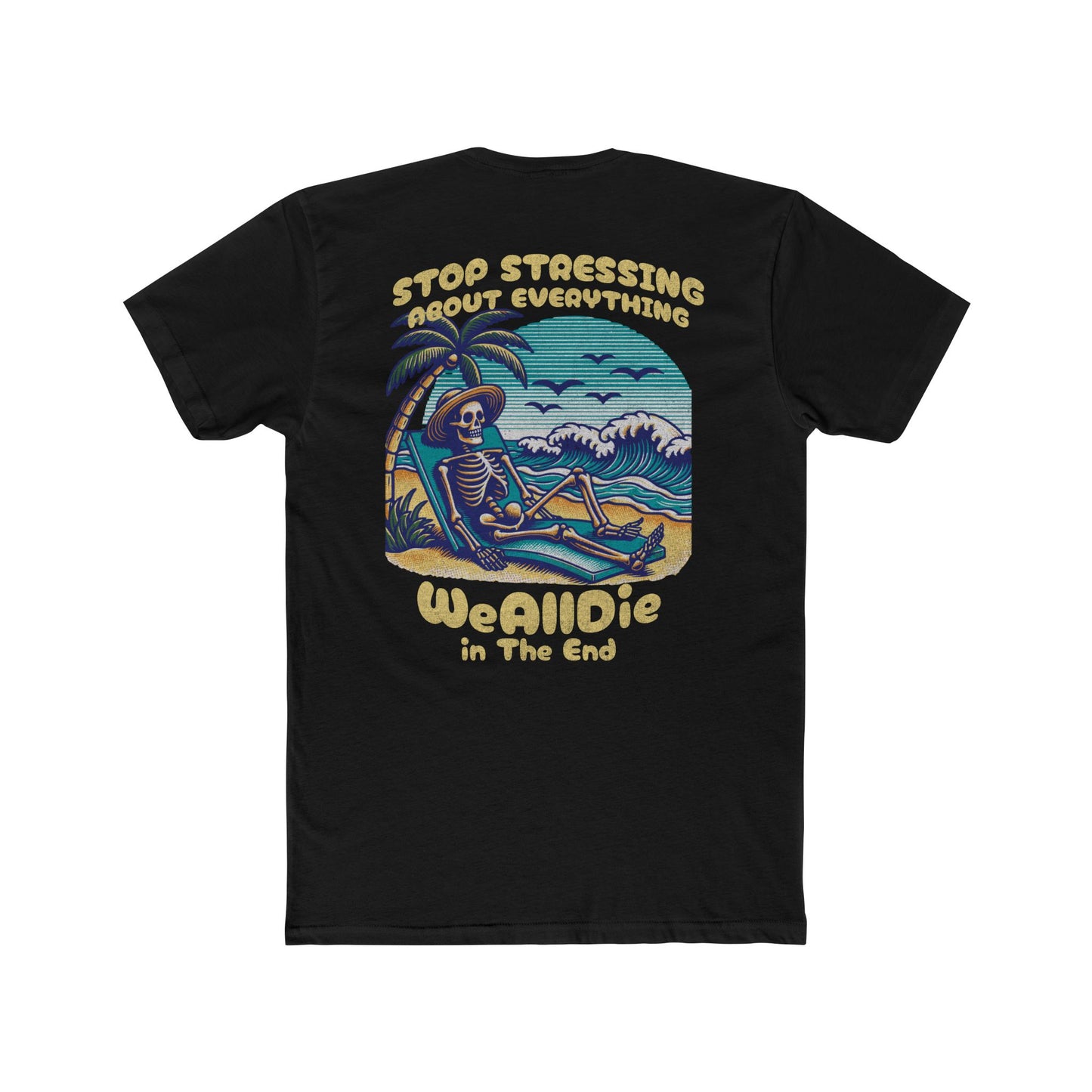 "Stop Stressing" Cotton Everyday Tee
