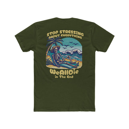 "Stop Stressing" Cotton Everyday Tee
