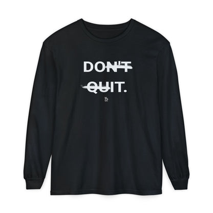 "Don't Quit" Cotton Long Sleeve Shirt