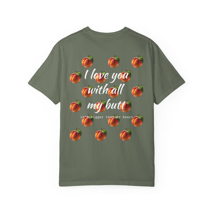 "Love you with all my peaches" Funny Cotton Tee