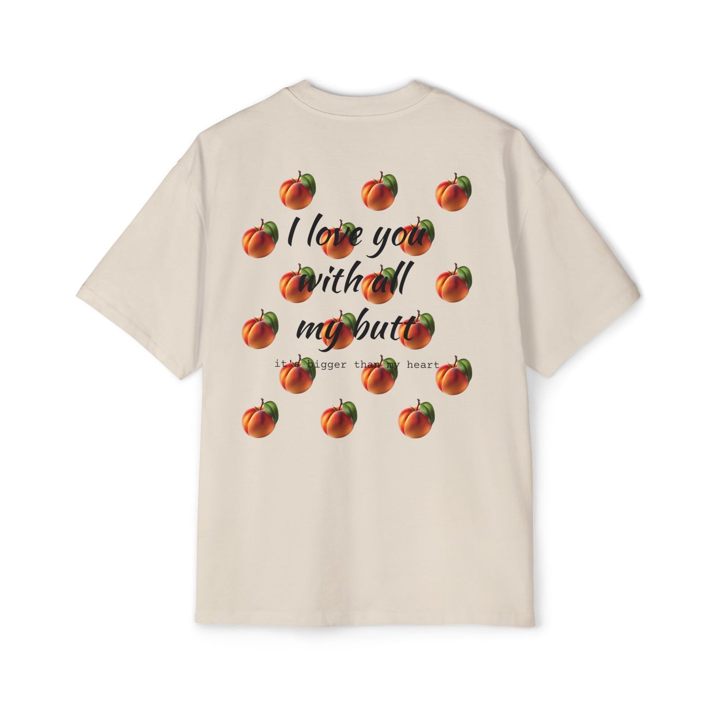 "Love you with all my peaches" Funny Cotton Oversize Tee
