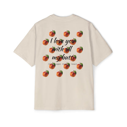 "Love you with all my peaches" Funny Cotton Oversize Tee
