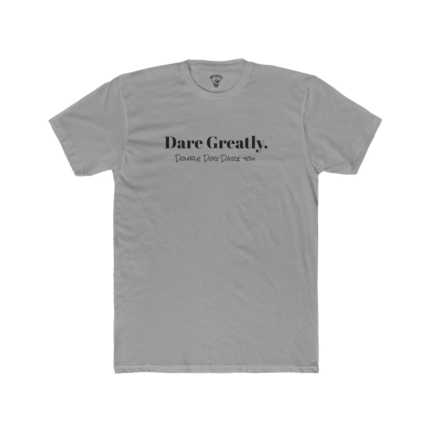 "Dare Greatly" Graphic Everyday Tee