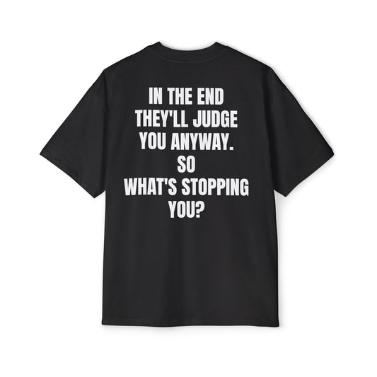 " What's Stopping you? " Oversize Tee