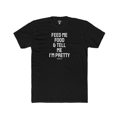 'Feed Me Tacos & Tell Me I'm Pretty' Everyday Tee