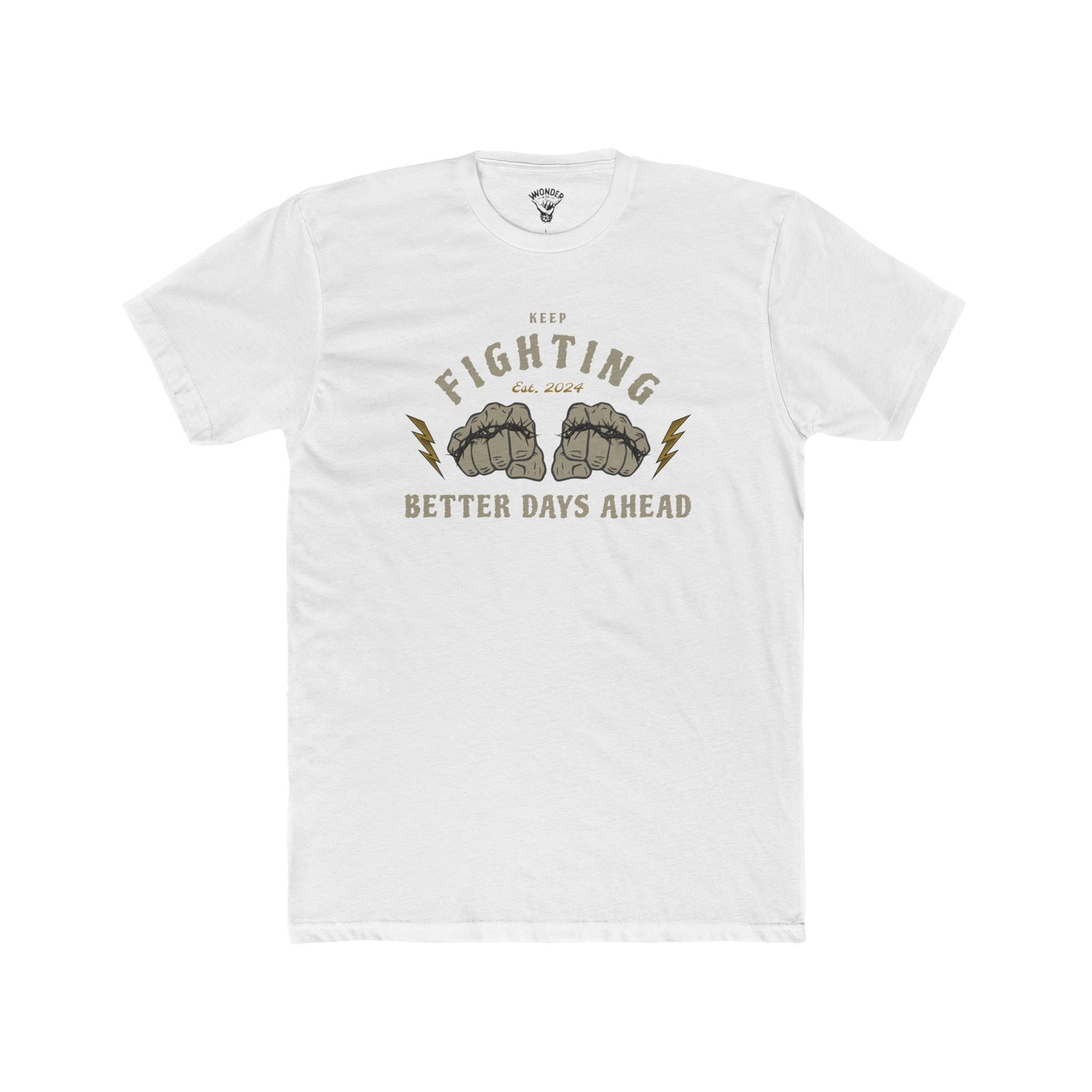 "Keep Fighting Better Day Ahead" Unisex Cotton Crew Tee