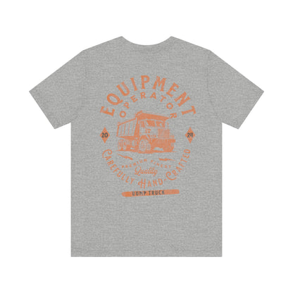 "Dump Truck Operator" Pump Cover Tee