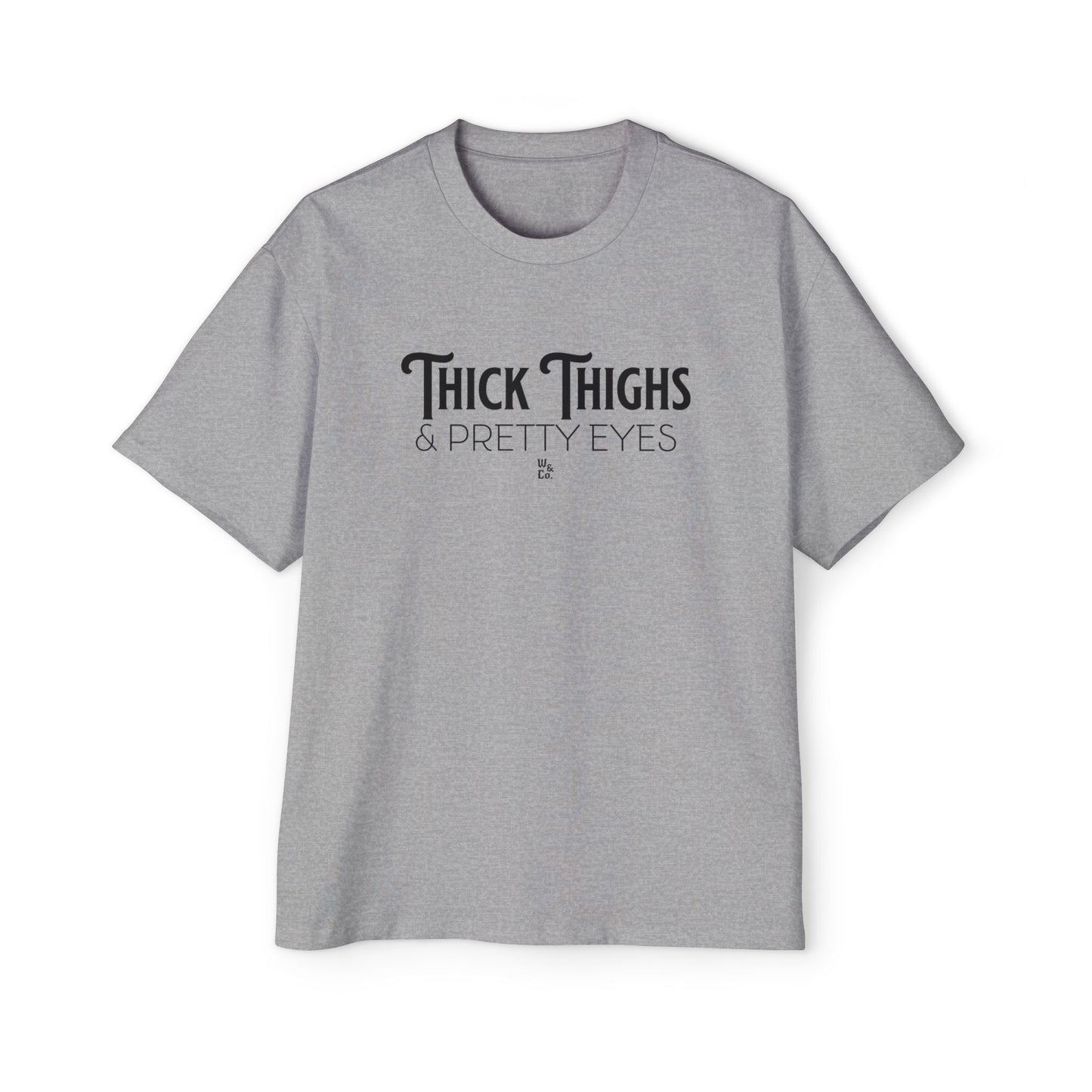 " Thick Thighs Pretty Eyes " Funny Cotton Oversize Tee