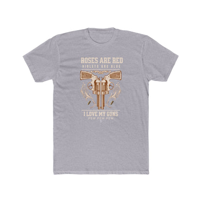 "Roses Are Red Pew Pew Pew" Everyday Tee