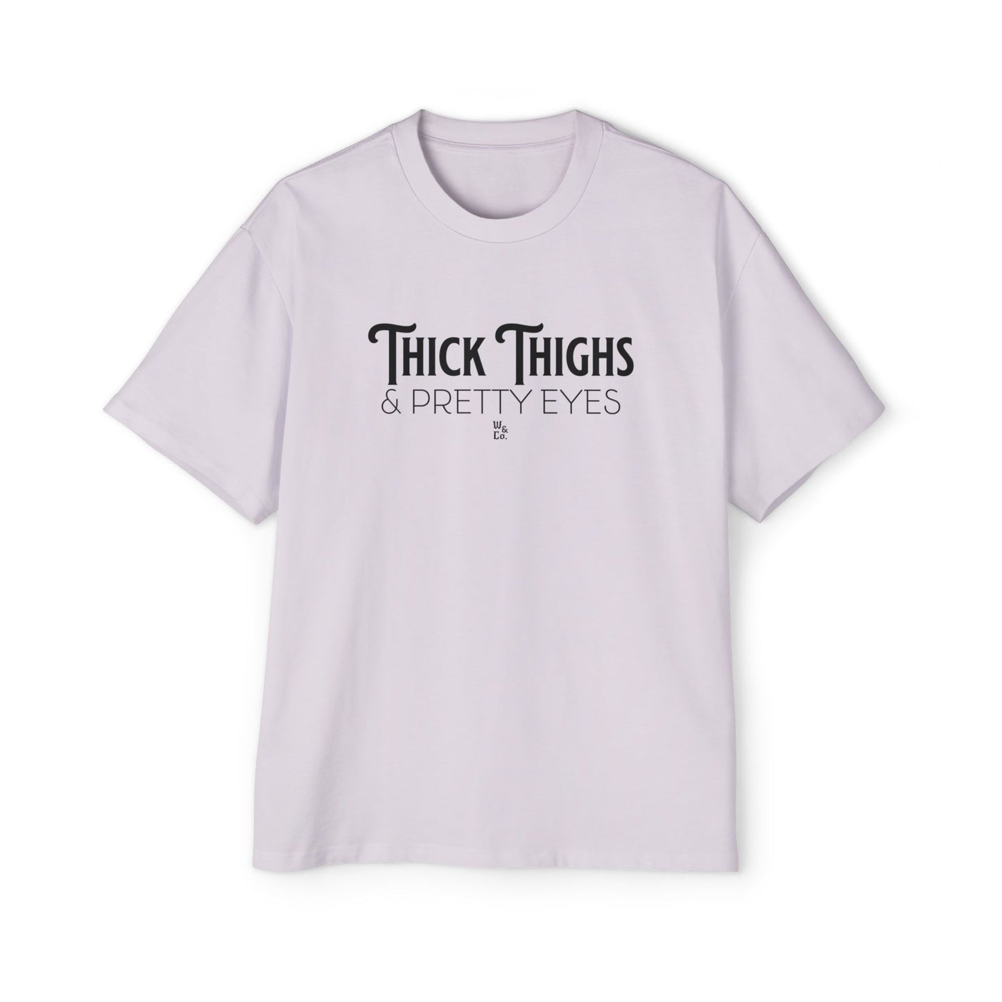 " Thick Thighs Pretty Eyes " Funny Cotton Oversize Tee