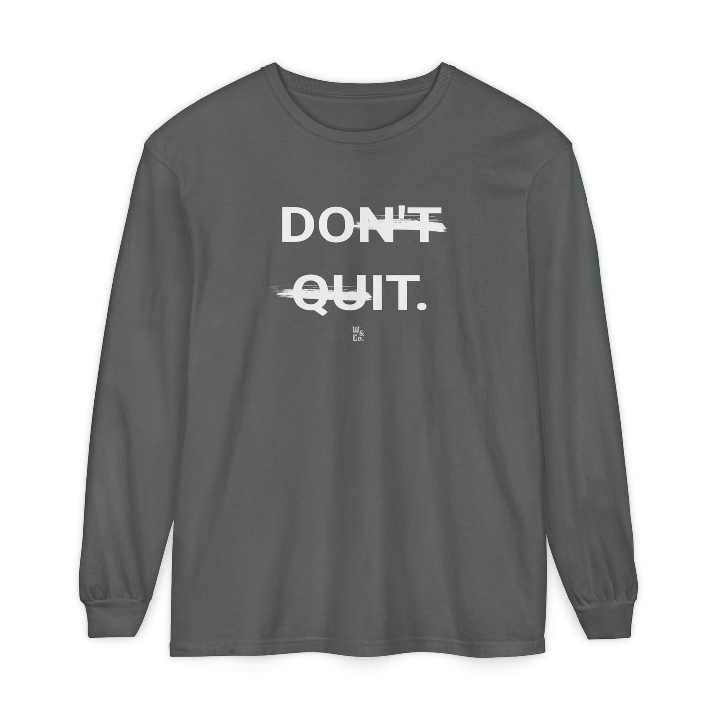 "Don't Quit" Cotton Long Sleeve Shirt