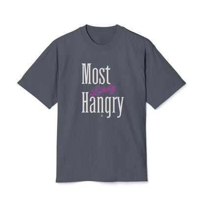 "Most Likely Hangry" Funny and True Cotton Oversize Tee